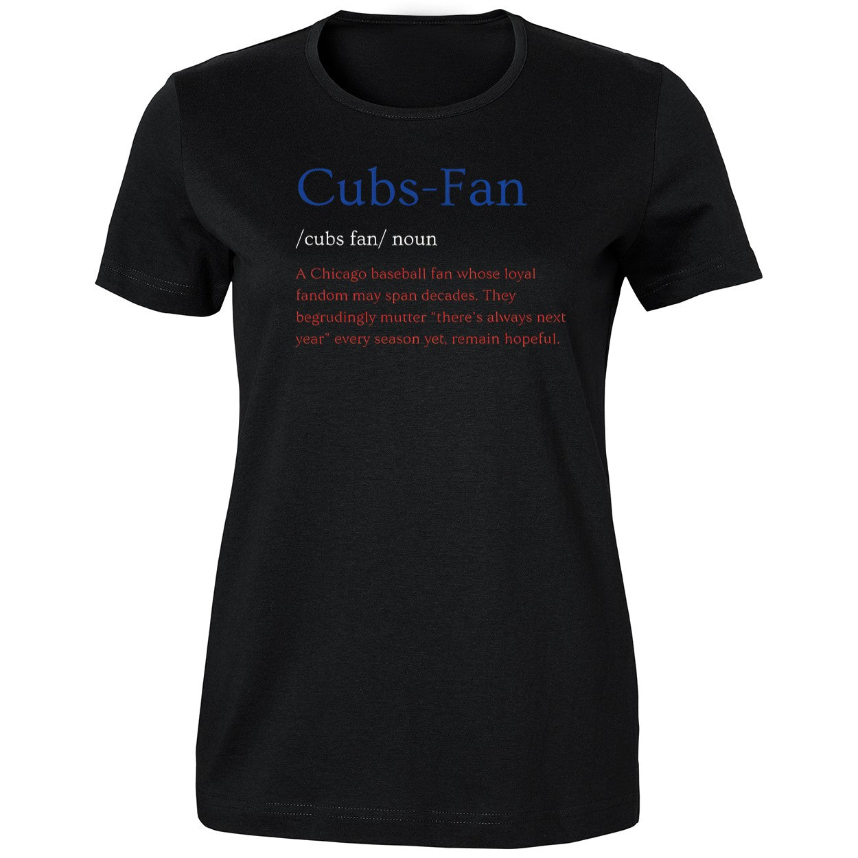 Cubs Fan Noun Chicago Baseball Fan Whose Loyal Fandom Shirt