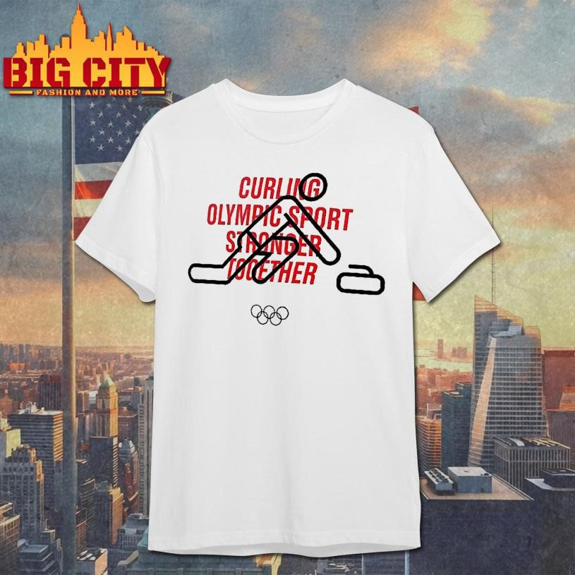 Curling Olympic Sport Stronger Together Woman Shirt