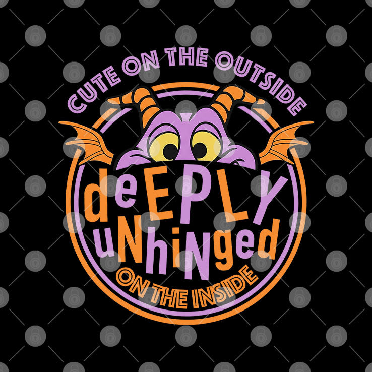 Cute On The Outside Deeply Unhinged On The Inside T Shirt
