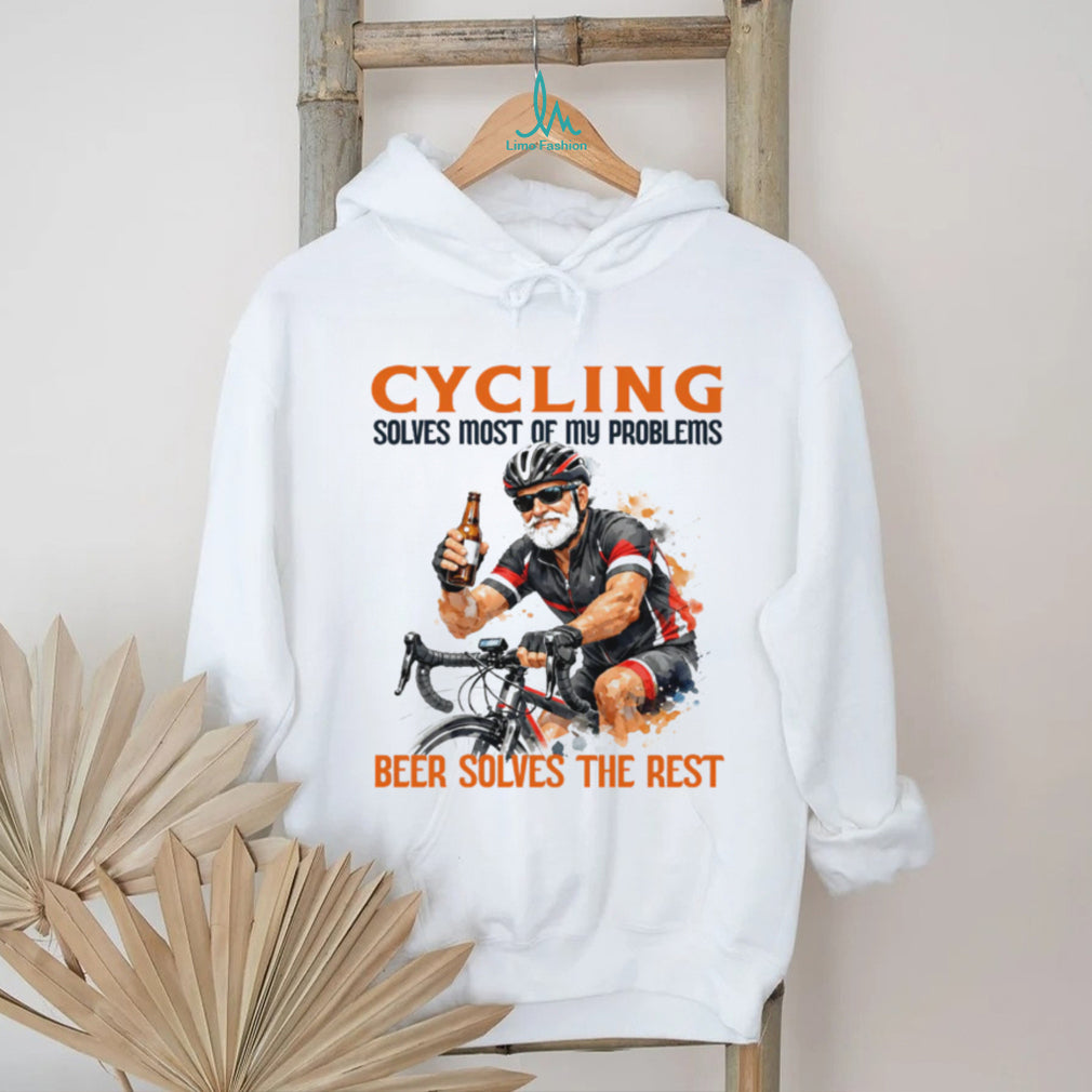 Cycling Solves Most Of My Problems Beer Solves The Rest T Shirt