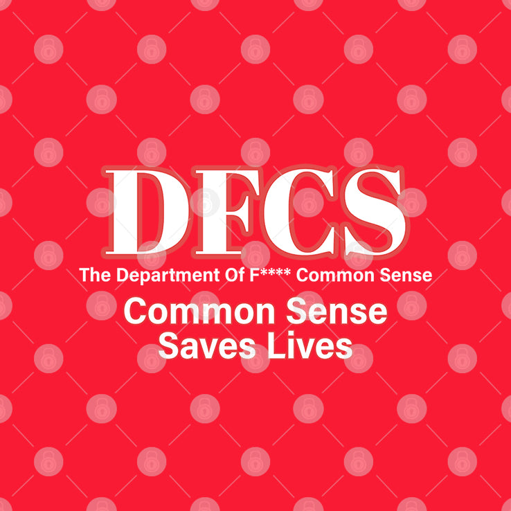 DFCS The Department Of Fuck Common Sense T Shirt