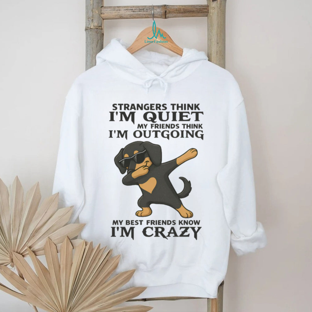 Dabbing Dachshund V Neck T Shirt “Strangers Think I’m Quiet” Funny Wiener Dog T Shirt