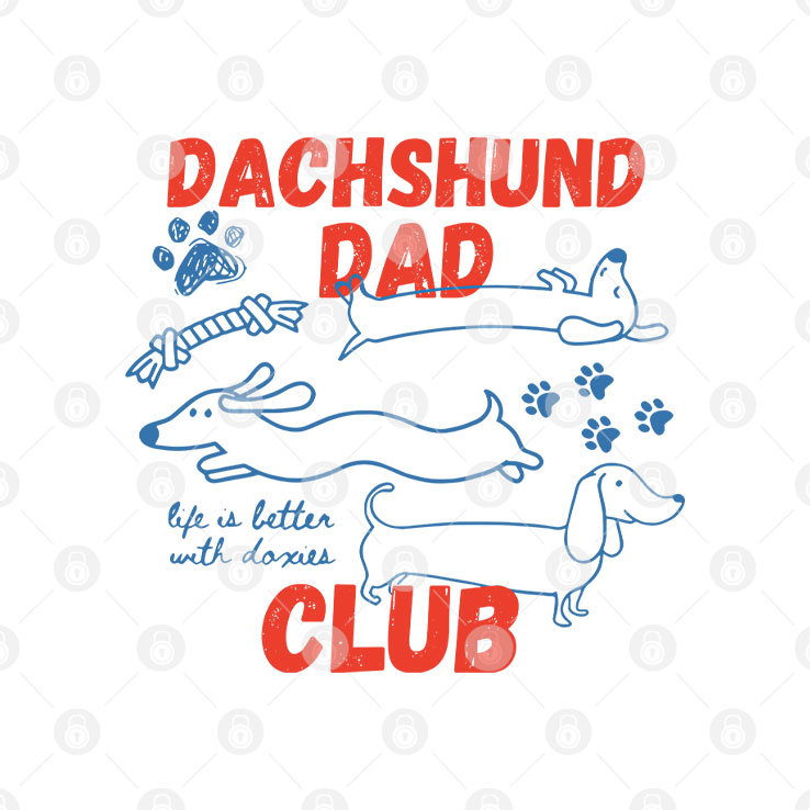 Dachshund Dad Club Life Is Better With Doxies T Shirt