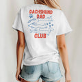 Dachshund Dad Club Life Is Better With Doxies T Shirt