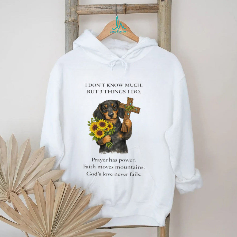 Dachshund Faith & Prayer 3 Things I Do Religious T Shirt