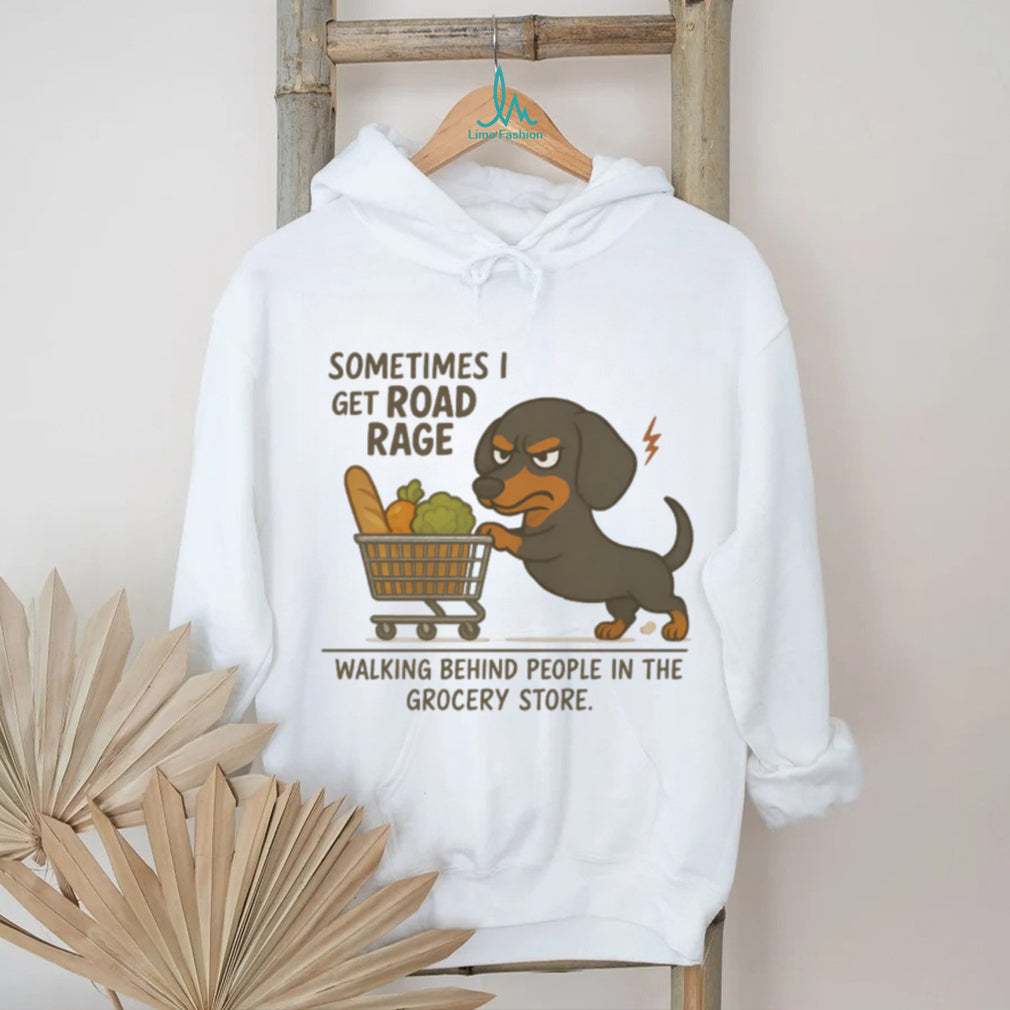 Dachshund Grocery Store Road Rage T Shirt Funny Angry Doxie Shopping T Shirt