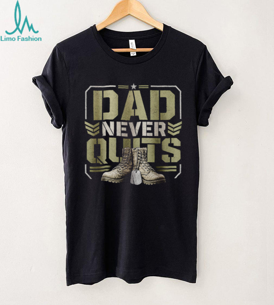 Dad Never Quits T Shirt Military Combat Boots Patriotic Father’s Day T Shirt