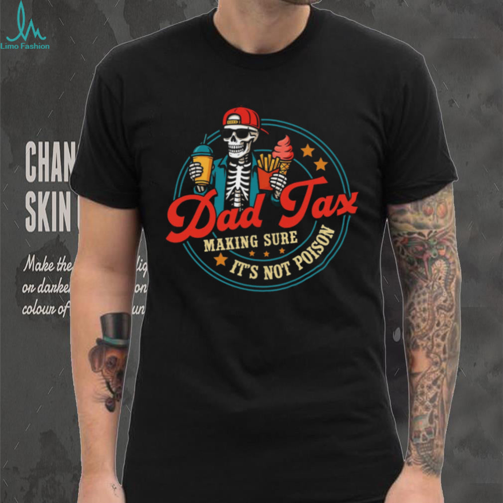 Dad Tax Funny Skeleton Eating Fast Food Personalized Shirt