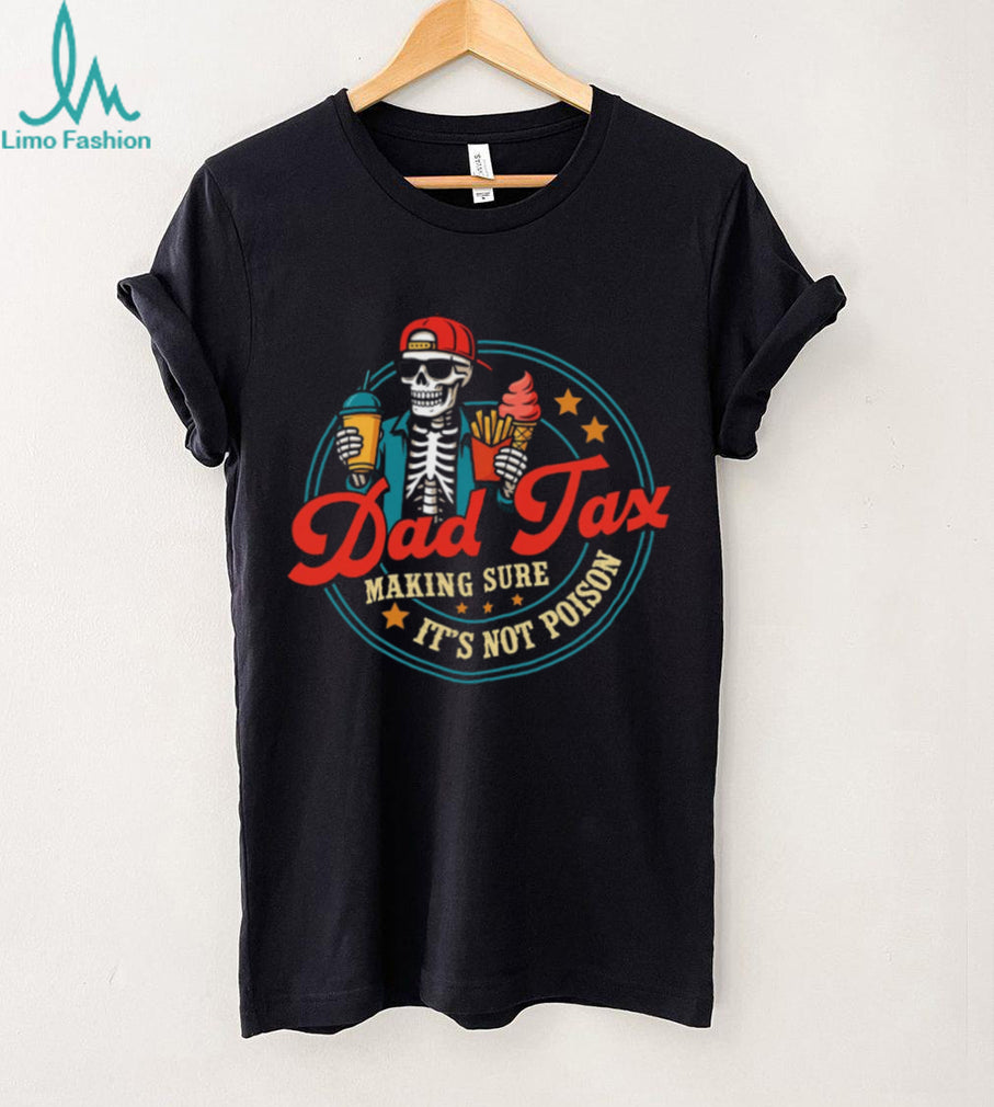 Dad Tax Funny Skeleton Eating Fast Food Personalized Shirt