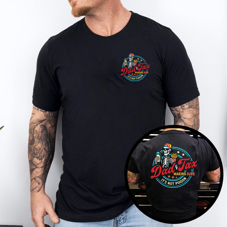 Dad Tax Making Sure It’s Not Poison T Shirt