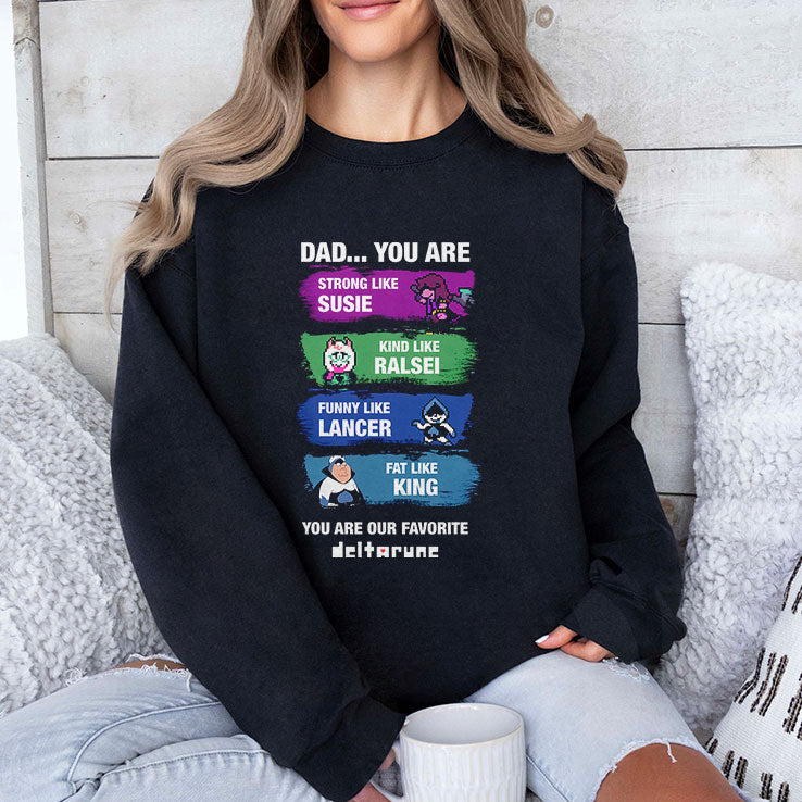Dad You Are Strong Like Susie Kind Like Ralsei Funny Like Lancer Fat Like King Shirt