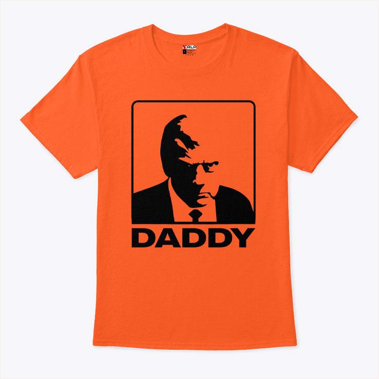 Daddy Trump T Shirt
