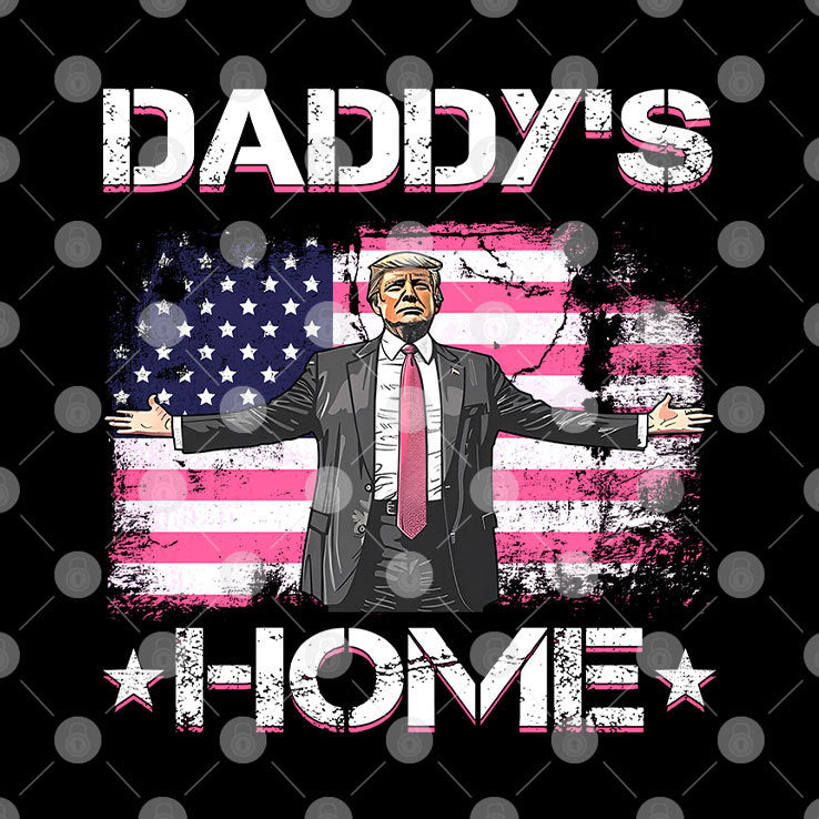 Daddy’s Home Donald Trump T Shirt