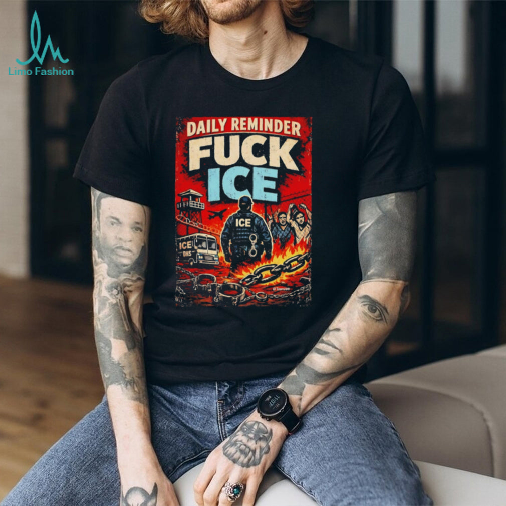 Daily Reminder Fuck ICE Political Protest shirt