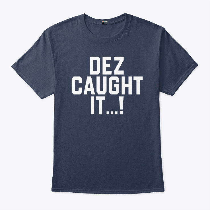 Dallas Cowboys Dez Caught It T Shirt