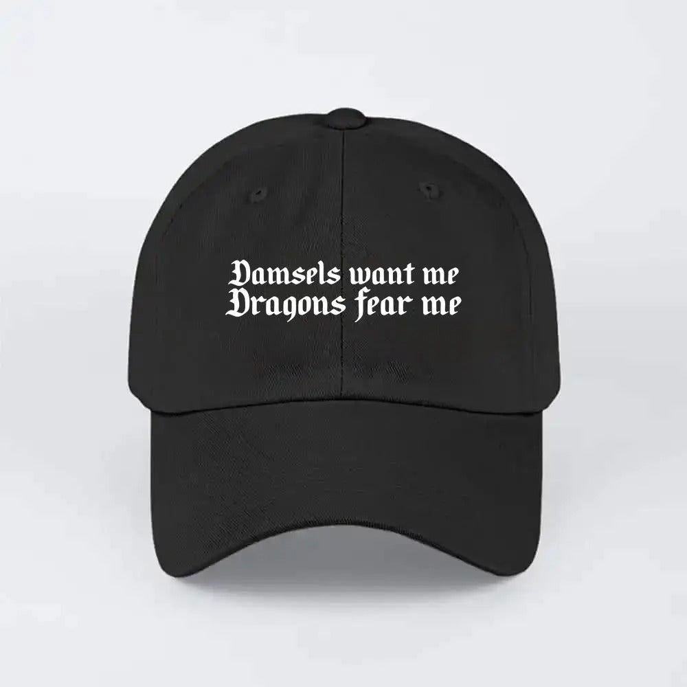 Damsels Want Me Dragons Fear Me Hat