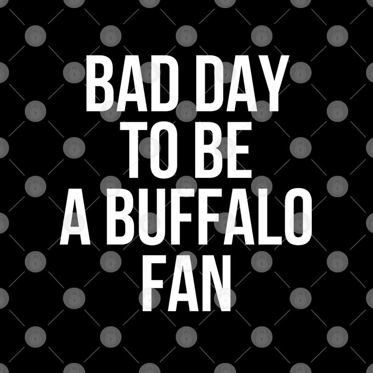 Dan Campbell Bad Day To Be A Buffalo Fan T Shirt