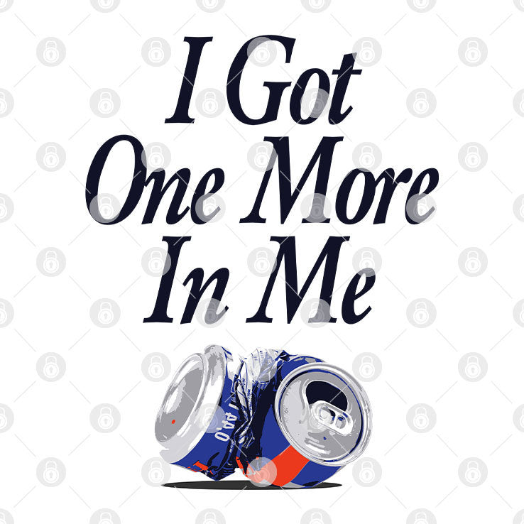 Dana Beers I Got One More Beer In Me T Shirt