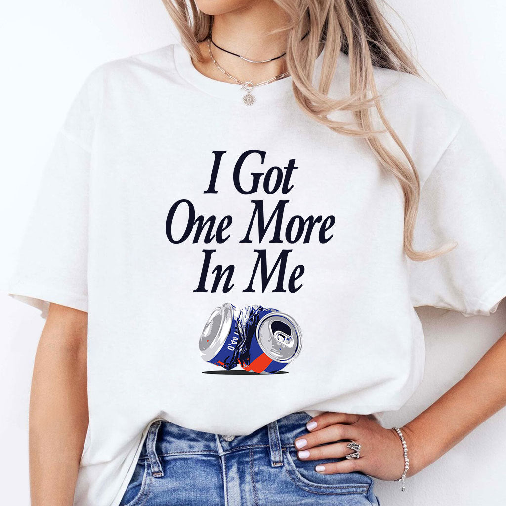 Dana Beers I Got One More Beer In Me T Shirt