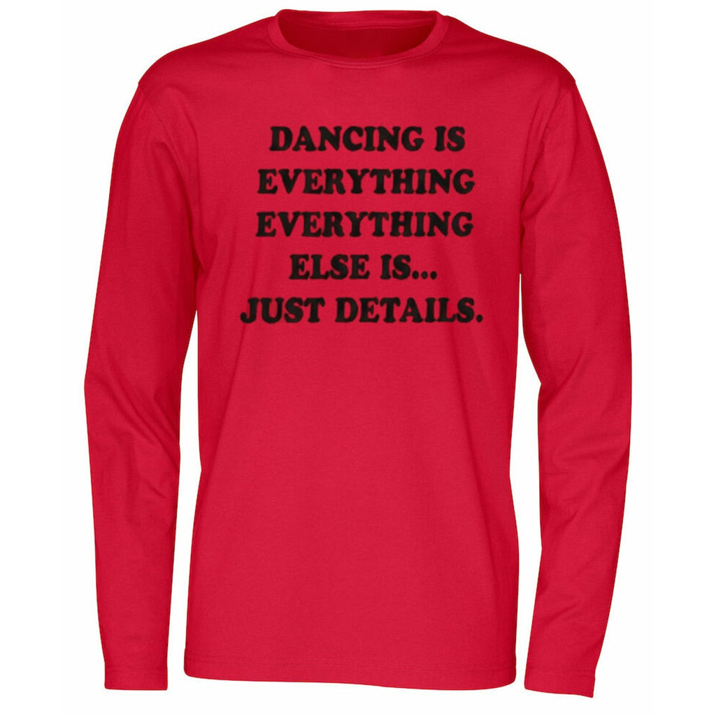 Dancing Is Everything Everything Else Is Just Details Shirt