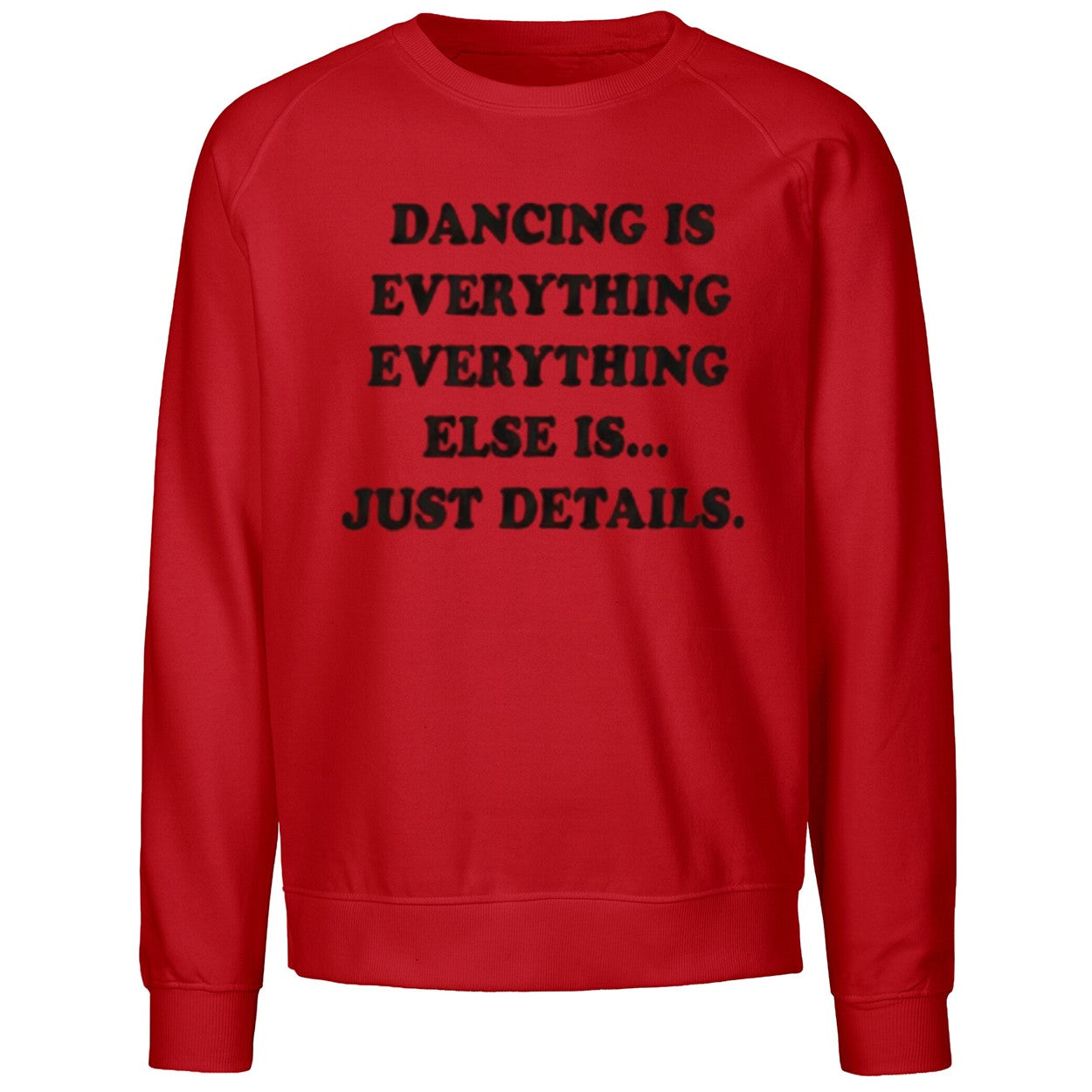 Dancing Is Everything Everything Else Is Just Details Shirt