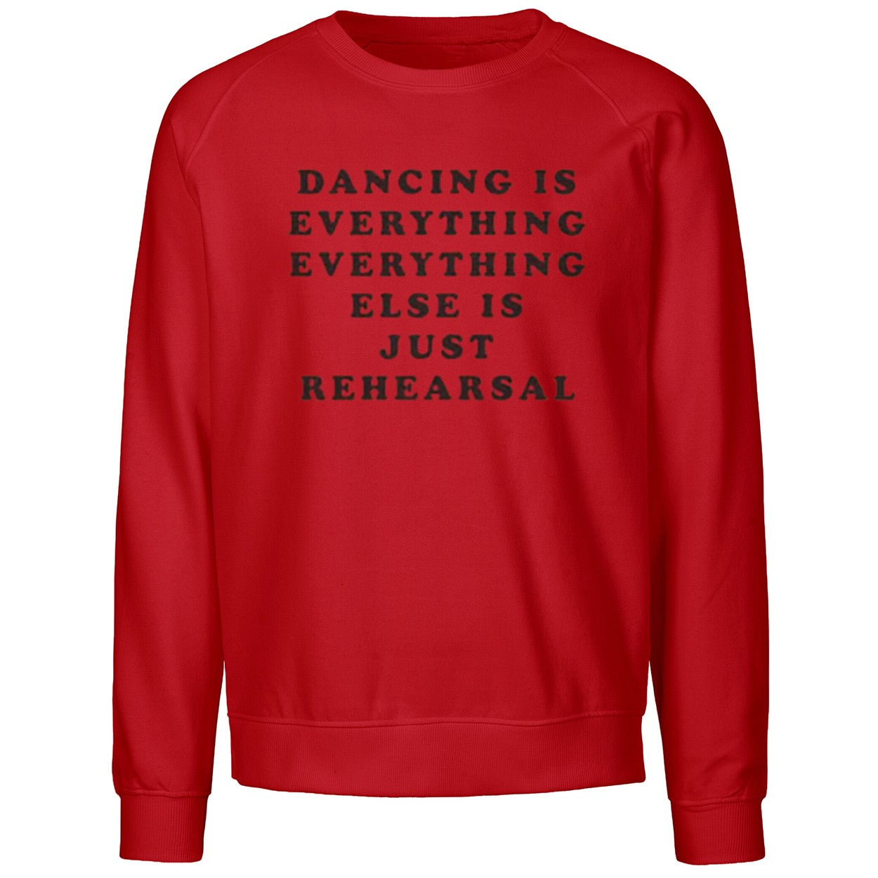 Dancing Is Everything Everything Else Is Just Rehearsal Shirt