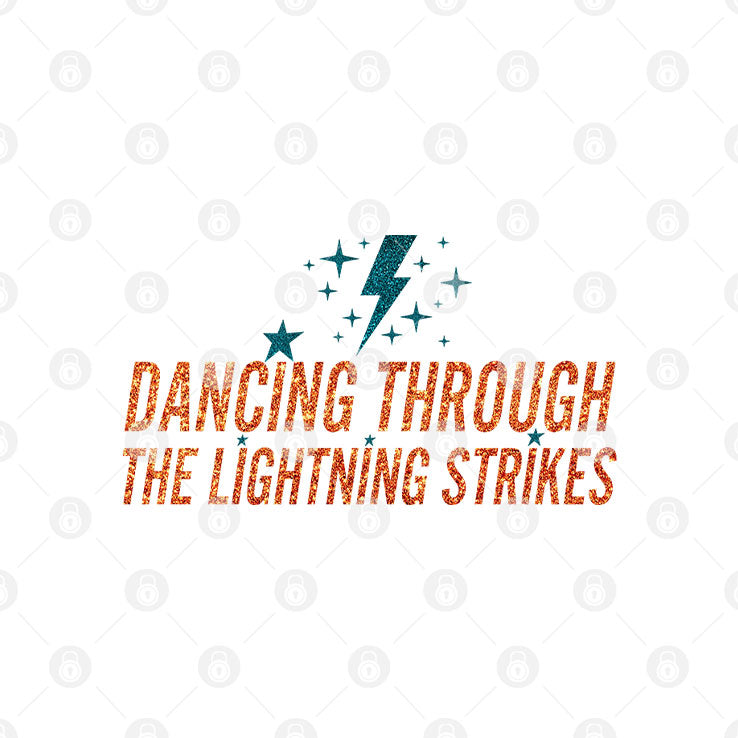 Dancing Through The Lightning Strikes T Shirt