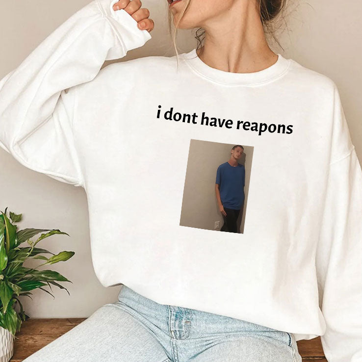 Daniel Larson I Dont Have Reapons T Shirt