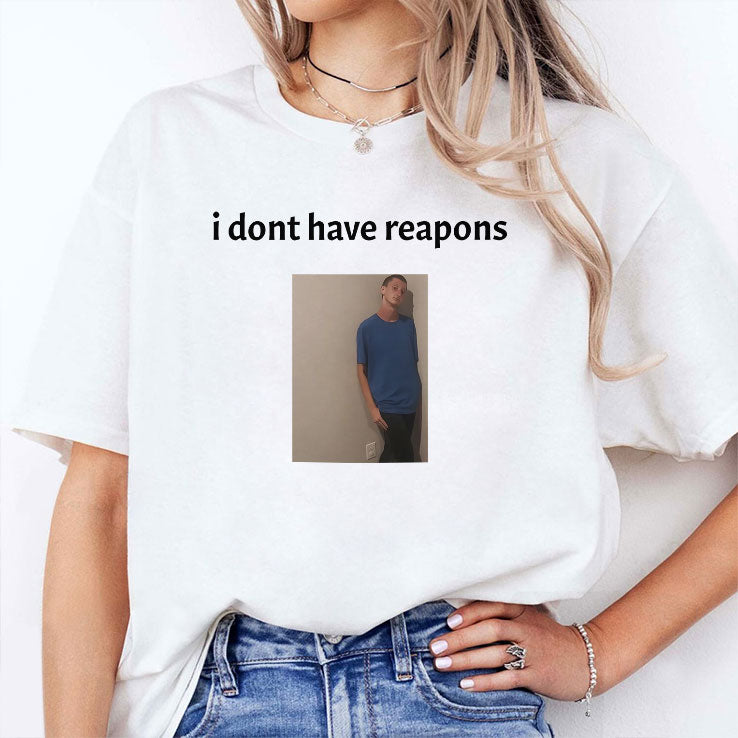 Daniel Larson I Dont Have Reapons T Shirt