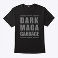 Dark Maga Garbage T Shirt