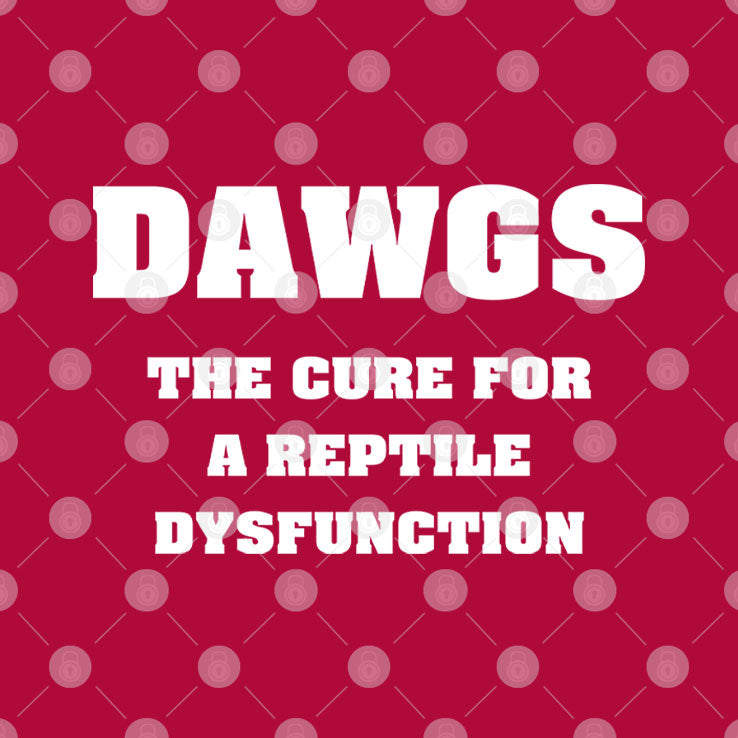 Dawgs The Cure For A Reptile Dysfunction T Shirt
