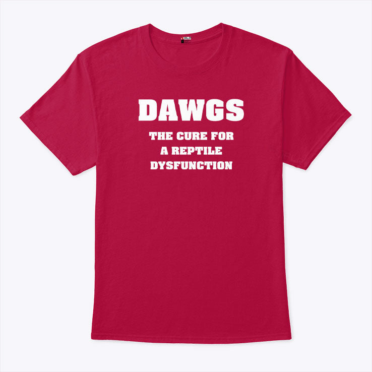 Dawgs The Cure For A Reptile Dysfunction T Shirt