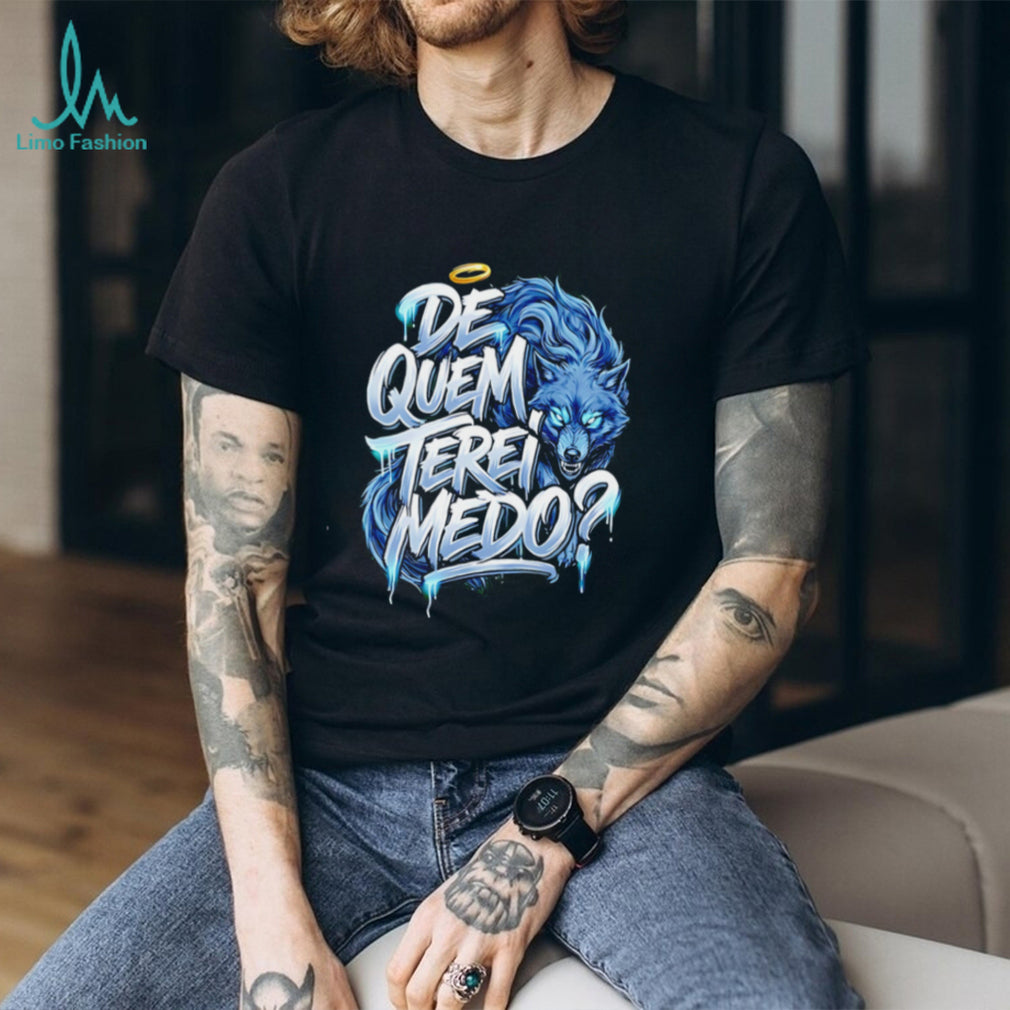 De quem terei medo wolf illustration shirt