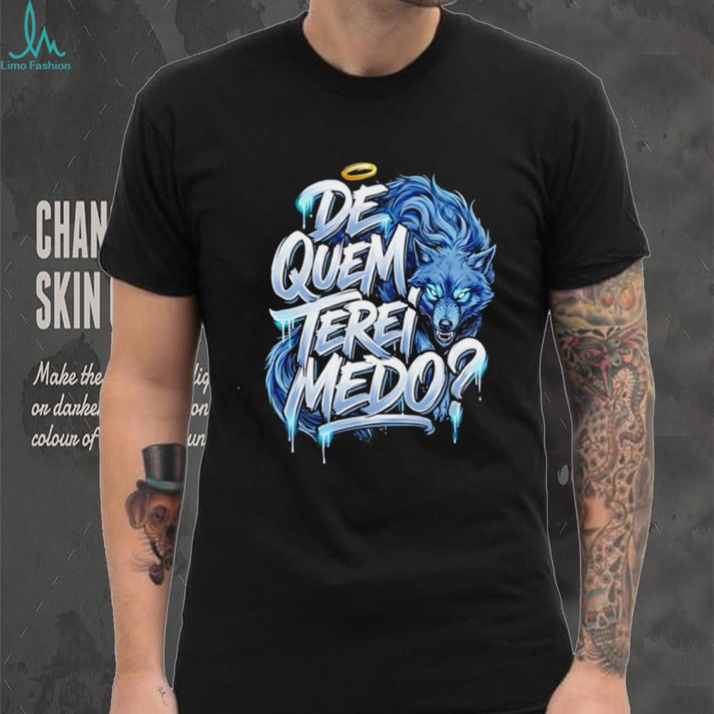 De quem terei medo wolf illustration shirt