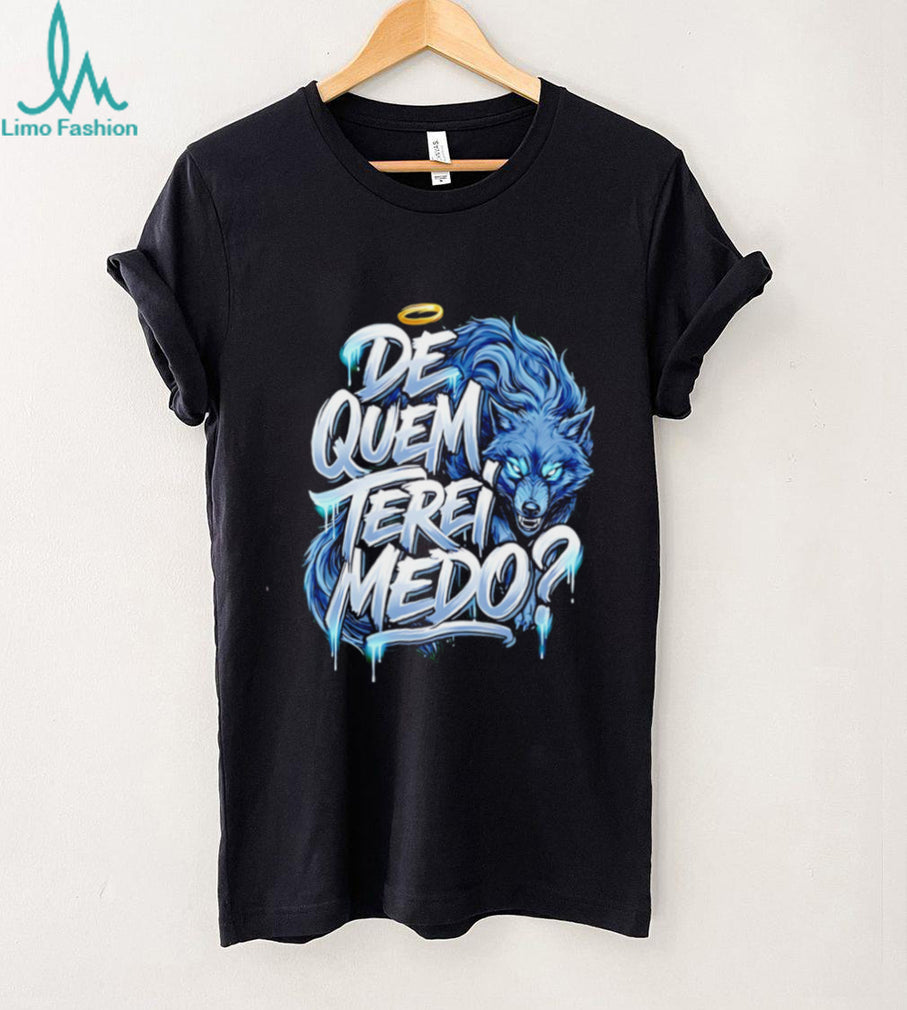 De quem terei medo wolf illustration shirt