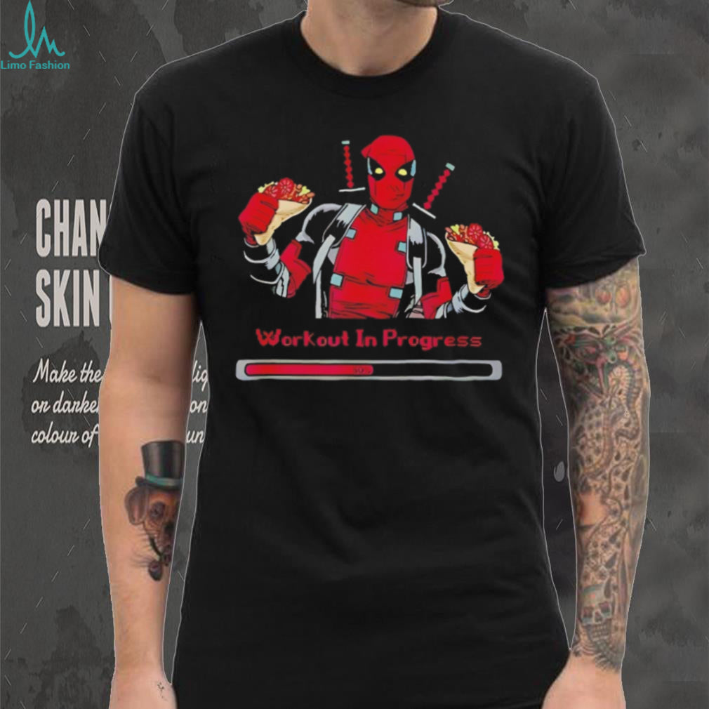 Deadpool Workout In Progress Eating Chimichangas Funny T Shirt