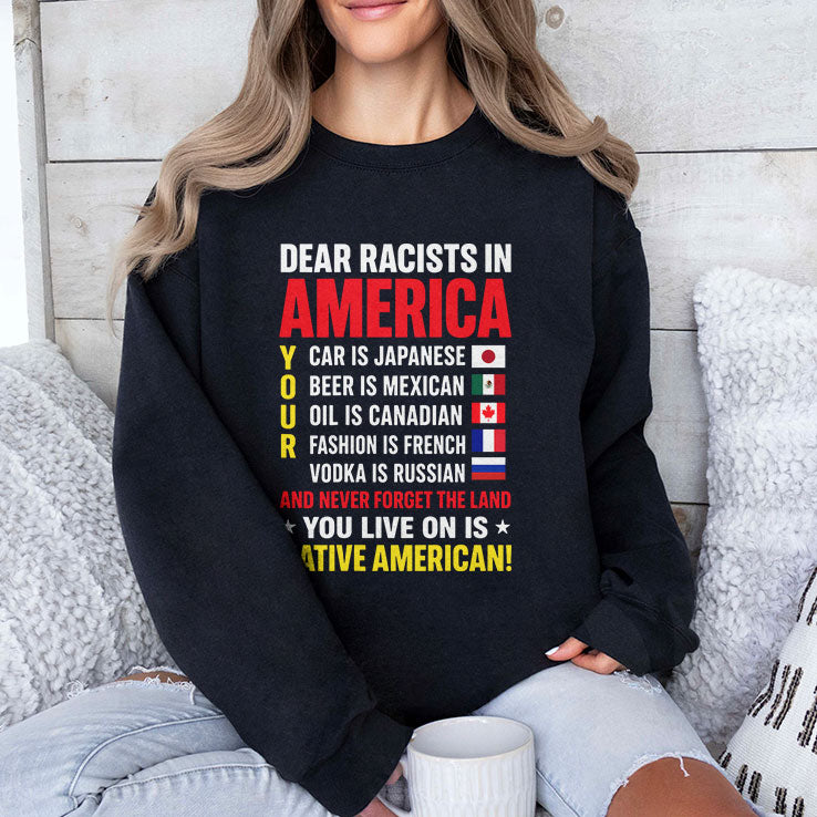 Dear Racists In America You Live On Is Native American T Shirt
