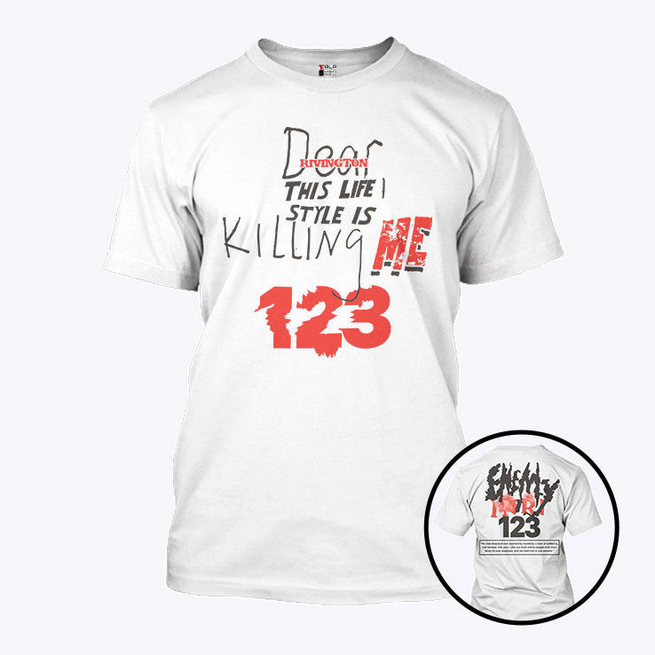 Dear Rivington This Life Style Is Killing Me Inri 123 Shirt