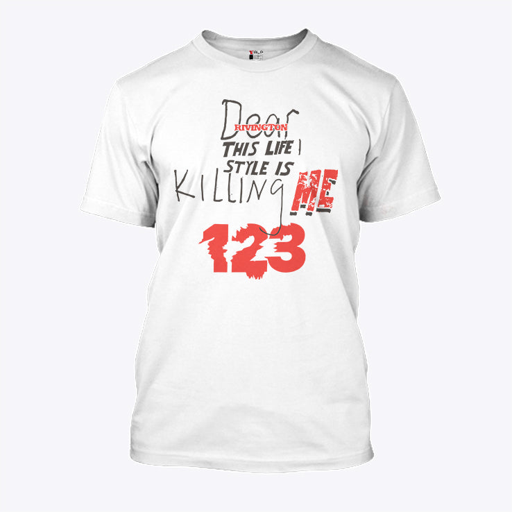 Dear Rivington This Life Style Is Killing Me Inri 123 Shirt