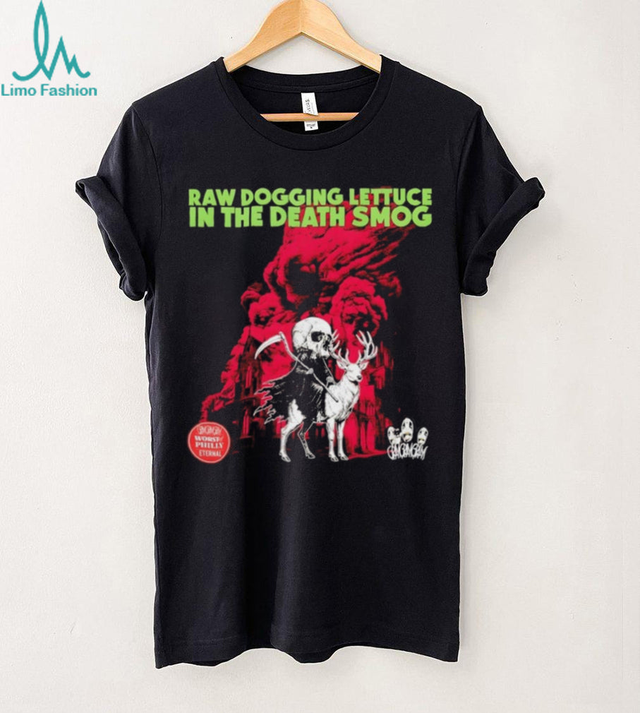 Dearth raw dogging lettuce in the death smog vintage shirt