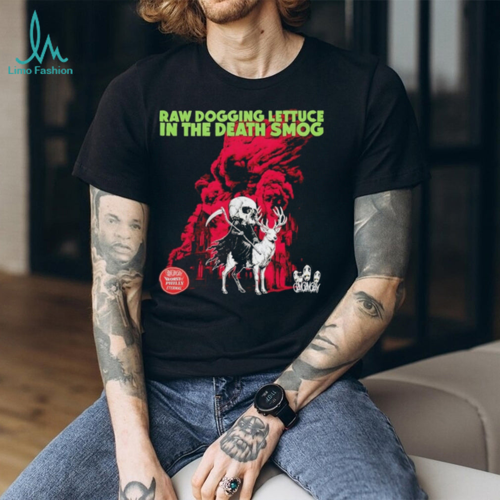 Dearth raw dogging lettuce in the death smog vintage shirt