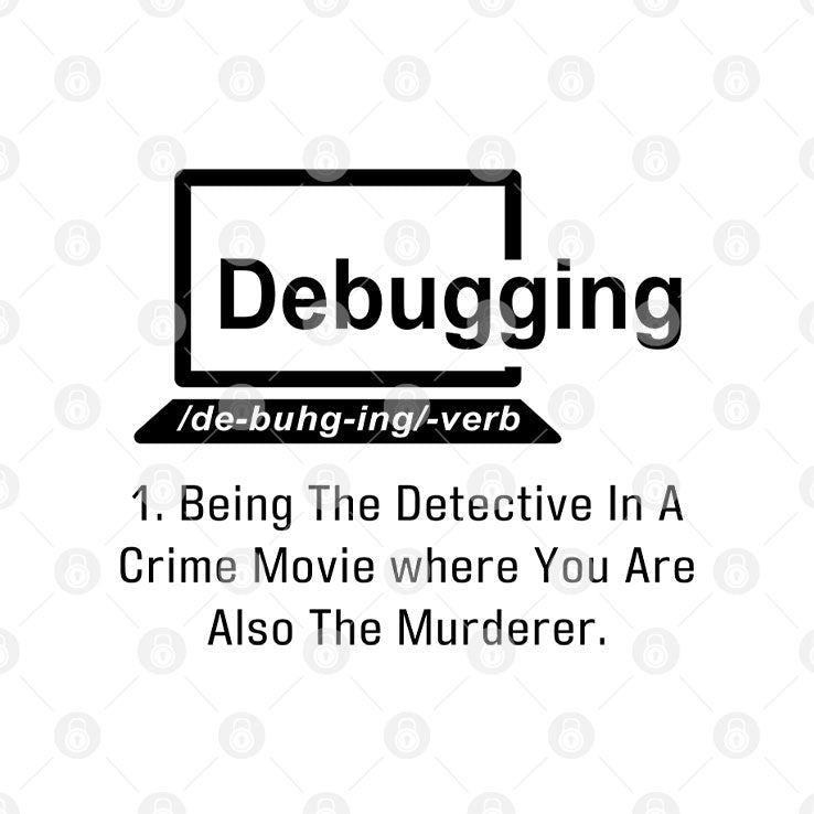 Debugging Being The Detective In A Crime Movie Where You Are Also The Murderer Mug