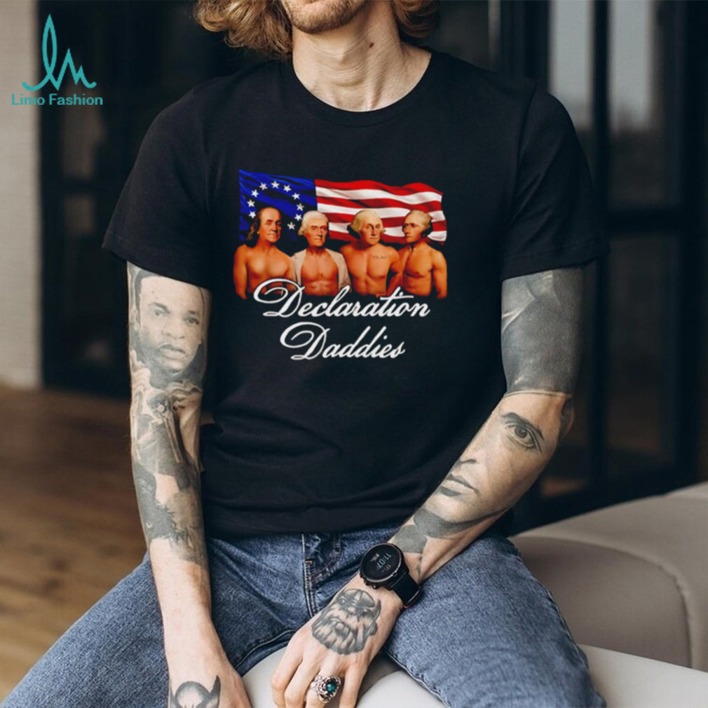 Declaration Daddies 4th Of July Founding Fathers America 250 shirt