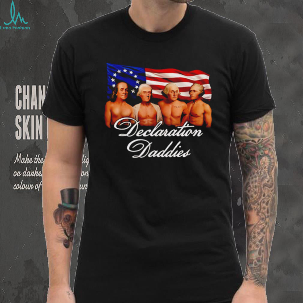 Declaration Daddies 4th Of July Founding Fathers America 250 shirt