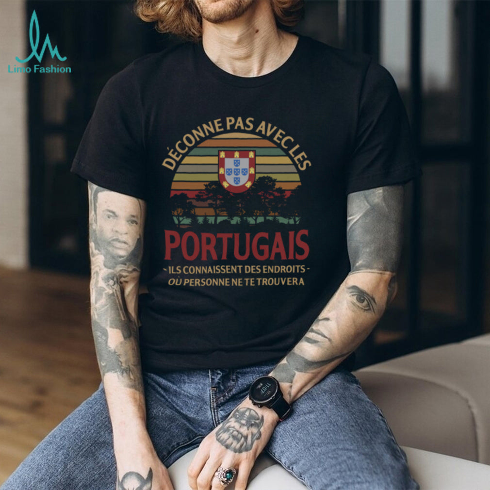 Déconne Pas Avec Les Portugais Portugal Flag Vintage Sunset T Shirt
