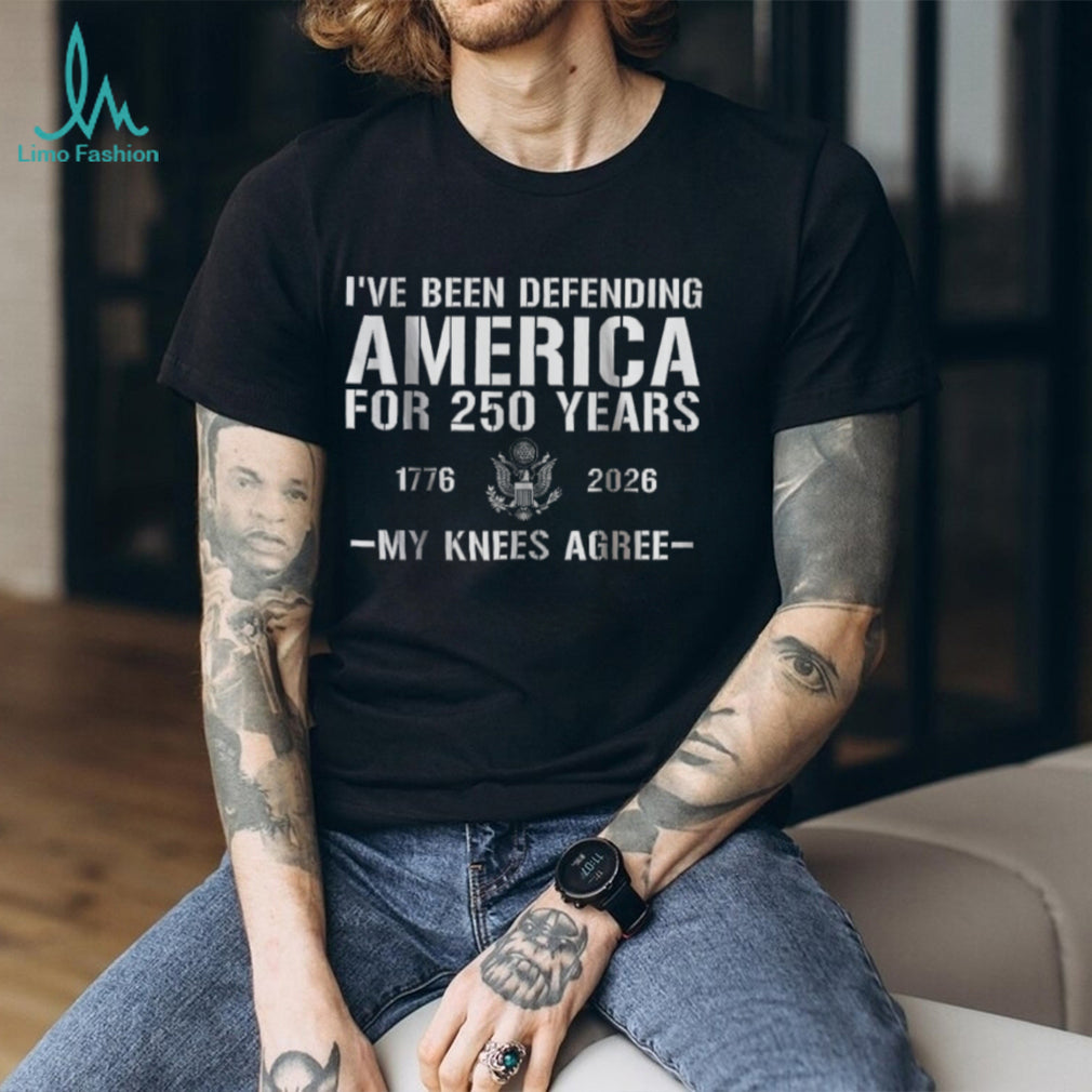 Defending America For 250 Years My Knees Agree Funny Veteran T shirt
