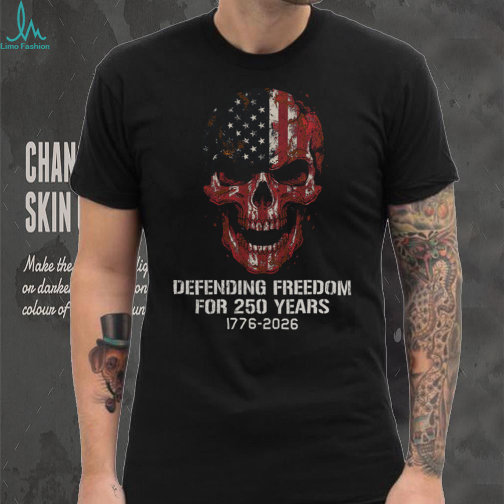 Defending Freedom For 250 Years 1776 2026 American Flag Skull T shirt