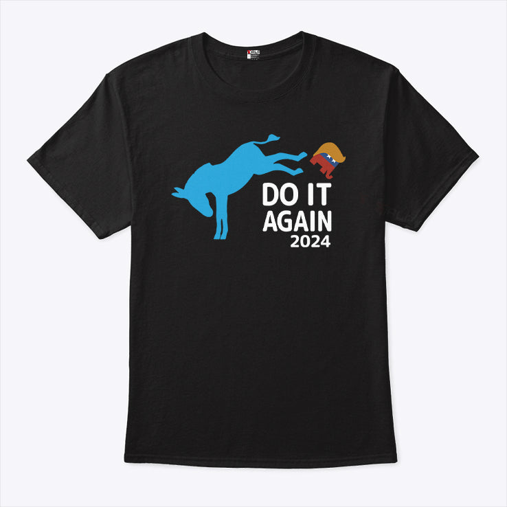 Democrats Do It Again 2024 Anti Trump Shirt