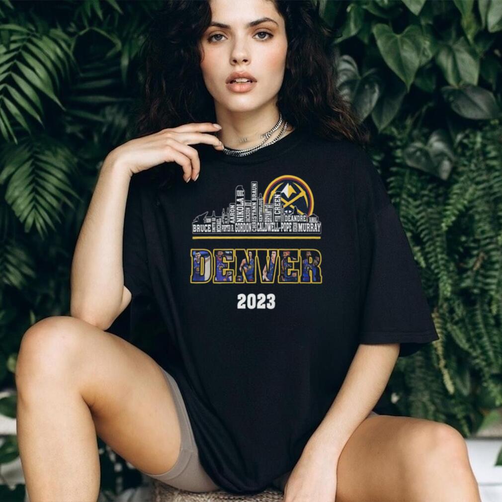 Denver Nuggets 2023 World Champions Roster Names Skyline T Shirt
