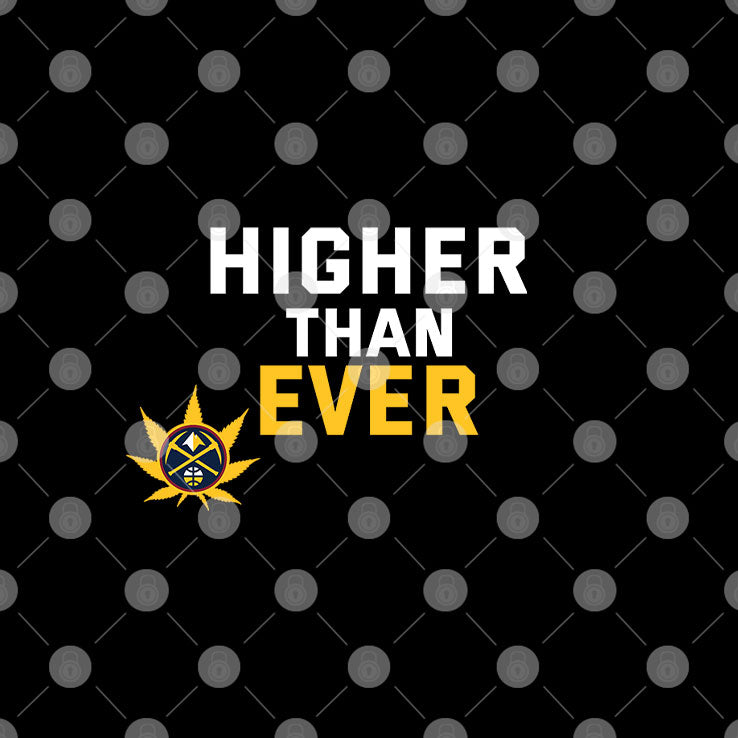 Denver Nuggets Higher Than Ever Hoodie